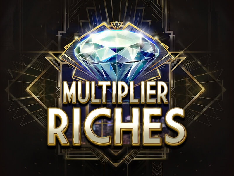 Multiplier Riches