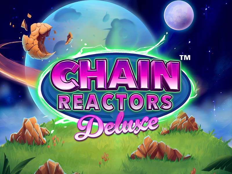 Chain Reactors Deluxe