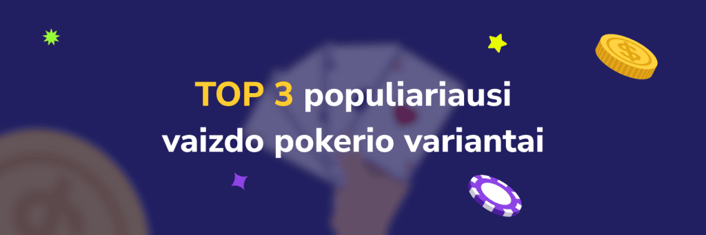 TOP 3 populiariausi vaizdo pokerio variantai