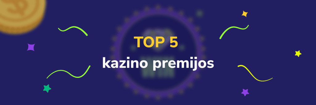 TOP 5 kazino premijos