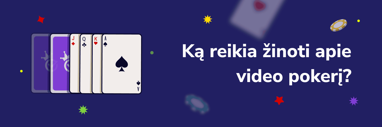 Ką reikia žinoti apie
video pokerį? - baner