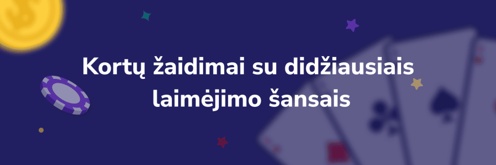 Kortų žaidimai su didžiausiais laimėjimo šansais